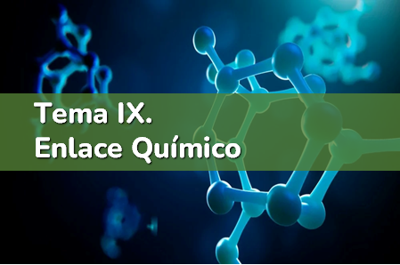 TEMA IX. Enlace Químico