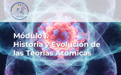 Módulo I. Historia y Evolución de las Teorías Atómicas 