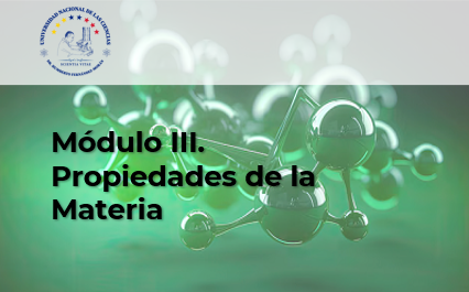 Módulo III. Propiedades de la Materia